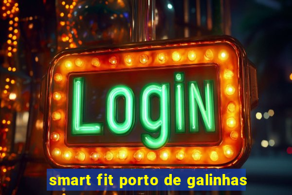 smart fit porto de galinhas